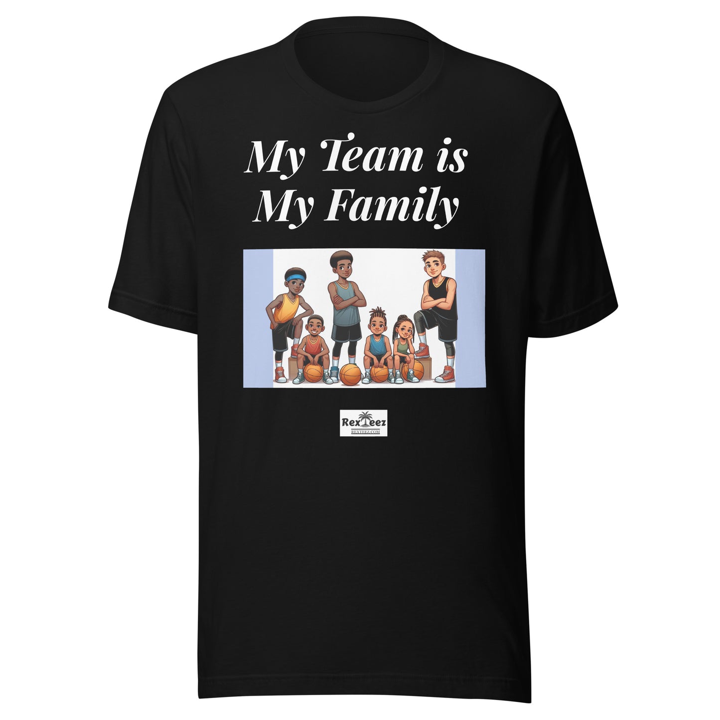 Unisex t-shirt - My Team is My Family